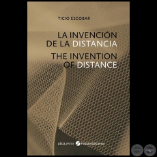 LA INVENCIN DE LA DISTANCIA - Autor: Ticio Escobar - Ao 2013